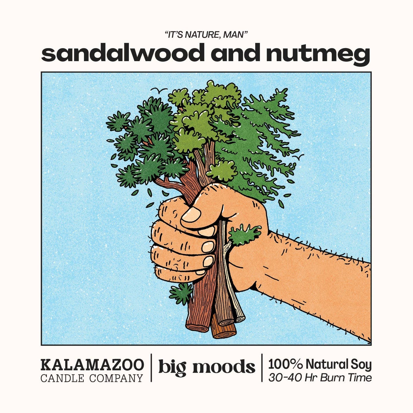 "It's Nature, Man" Sandalwood & Nutmeg -  Luxury Soy Candle